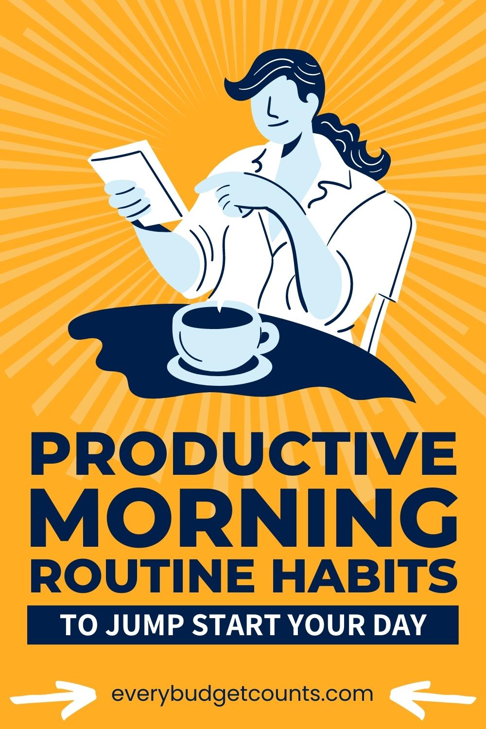Productive Morning Routine Habits to Help Jump Start Your Day-Pin